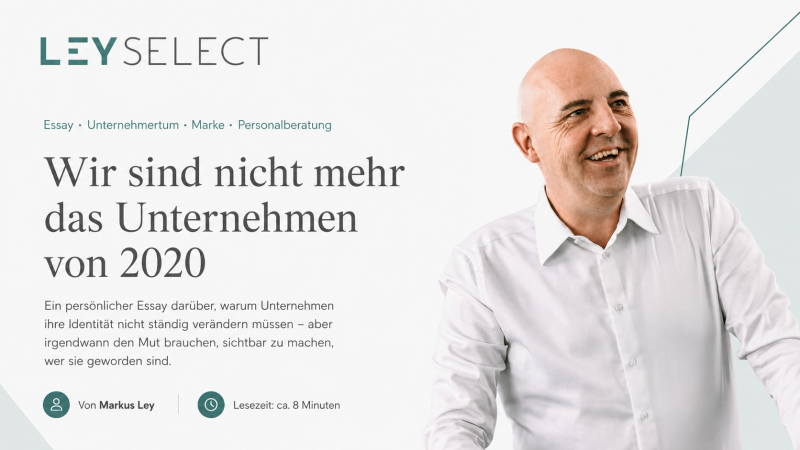 Wir sind nicht mehr das Unternehmen von 2020
